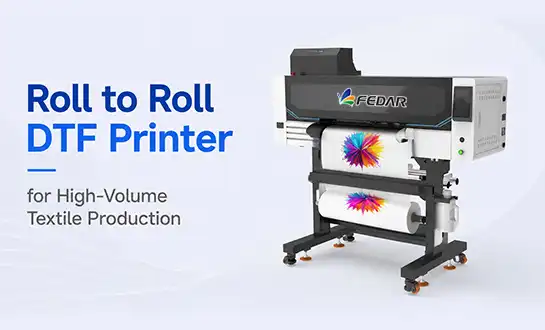 Roll to Roll DTF Printer for High-Volume Textile Production